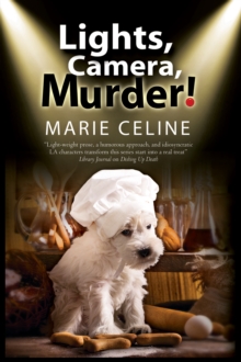 Lights, Camera, Murder!: A TV Pet Chef Mystery Set in L. A.