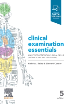 Image for Talley & O'Connor's clinical examination essentials  : an introduction to clinical skills (and how to pass your clinical exams)