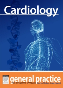 Image for Cardiology: General Practice: The Integrative Approach Series.