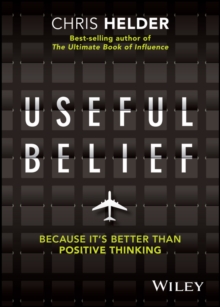 Image for Useful Belief: Because It's Better Than Positive Thinking