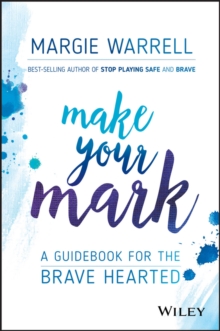 Image for Make Your Mark: A Guidebook for the Brave Hearted