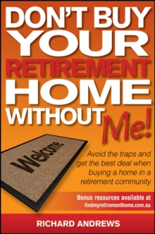 Image for Don't Buy Your Retirement Home Without Me!: Avoid the Traps and Get the Best Deal When Buying a Home in a Retirement Community