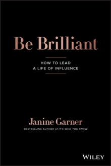 Image for Be Brilliant : How to Lead a Life of Influence