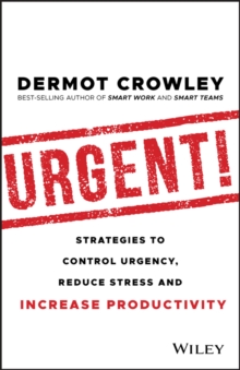 Image for Urgent! : Strategies to Control Urgency, Reduce Stress and Increase Productivity