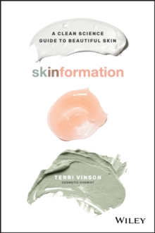 Skinformation: A Clean Science Guide to Beautiful Skin