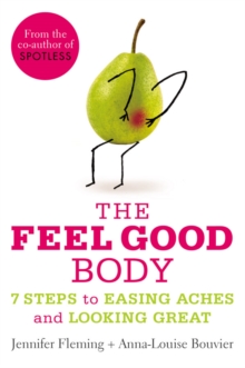 Image for Feel Good Body: 7 Steps to Easing Aches and Looking Great.