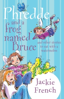 Image for Phredde and a Frog Named Bruce: And Other Stories to Eat With a Watermelon.