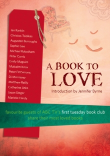 Image for Book To Love: Favourite Guests of ABC TV's First Tuesday Book Club Sha re Their Most Loved Books.
