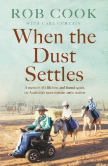 Image for When the dust settles: a memoir of a life lost, and found again, on Australia's most remote cattle station