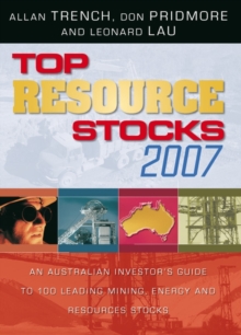 Image for Top Resource Stocks 2007 : An Australian Investor's Guide to 100 Leading Mining, Energy, and Resource Stocks