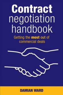 Image for Contract Negotiation Handbook : Getting the Most Out of Commercial Deals