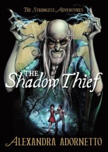 Image for The shadow thief  : the strangest adventures