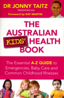Image for The Australian kids' health book  : a quick A-Z guide to emergencies, baby care and common childhood illnesses