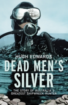 Image for Dead men's silver  : the story of Australia's greatest shipwreck hunter
