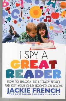 Image for I spy a great reader  : how to unlock the literacy secret and get your child hooked on books