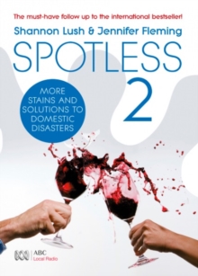 Image for Spotless 2 : More Room-by-Room Solutions to Domestic Disasters