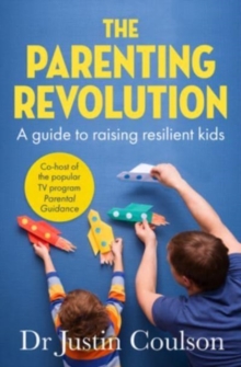 Image for The Parenting Revolution : The guide to raising resilient kids