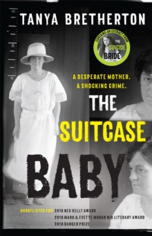 Image for The suitcase baby  : the heartbreaking true story of a shocking crime in 1920s Sydney