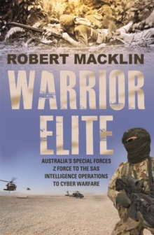 Image for Warrior elite  : Australia's special forces Z Force to the SAS intelligence operations to cyber warfare
