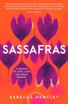 Image for Sassafras: A Memoir of Love, Loss and MDMA Therapy