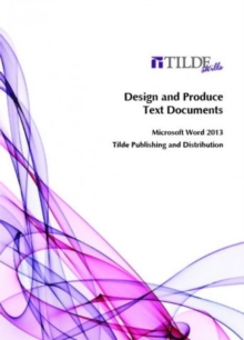 Image for Design and Produce Text Documents : Microsoft Word 2013