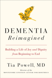 Image for Dementia Reimagined : Building a Life of Joy and Dignity from Beginning to End