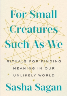 For Small Creatures Such as We