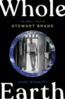 Image for Whole Earth  : the many lives of Stewart Brand