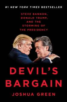 Image for Devil's Bargain : Steve Bannon, Donald Trump and the Storming of the  Presidency