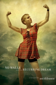 Image for No walls and the recurring dream : a memoir