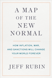 Image for A Map Of The New Normal : How Inflation, War, and Sanctions Will Change Your World Forever