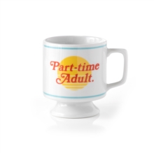 Image for Part-time Adult Ceramic Mug