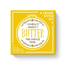 Image for I Knew It Wasn't Butter Cross Stitch Kit