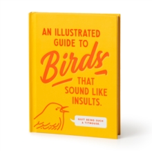 Illustrated Guide to Birds that Sound like Insults