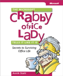 Image for The Microsoft Crabby Office Lady tells it like it is: secrets to surviving office life