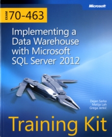 Training Kit (Exam 70-463) Implementing a Data Warehouse with Microsoft SQL Server 2012 (MCSA)