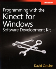 Image for Programming with the Kinect for Windows Software Development Kit