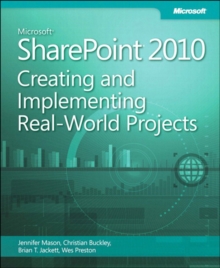 Image for Creating and implementing Microsoft SharePoint 2010 real-world projects