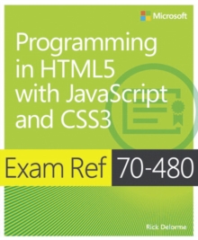 Image for Exam Ref 70-480 Programming in HTML5 with JavaScript and CSS3 (MCSD)