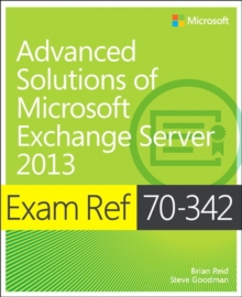 Image for Exam Ref 70-342, advanced solutions of Microsoft Exchange Server 2013 (MCSE)