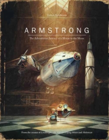 Image for Armstrong  : the adventurous journey of a mouse to the moon