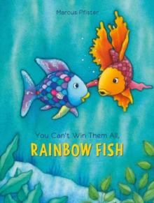 Image for You can't win them all, Rainbow Fish