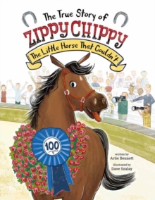 Image for The True Story of Zippy Chippy the Little Horse that Couldn't