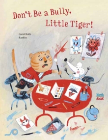 Image for Don't Be A Bully, Little Tiger