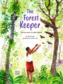 Image for The forest keeper  : the true story of Jadav Payeng