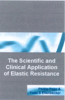 Image for The scientific and clinical application of elastic resistance