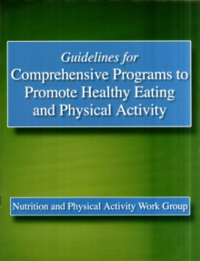 Image for Guidelines for Comprehensive Programs to Promote Healthy Eating and Physical Activity