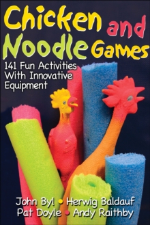 Image for Chicken and noodle games  : 141 fun activities with innovative equipment