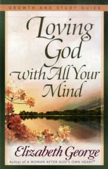 Image for Loving God with All Your Mind Growth and Study Guide