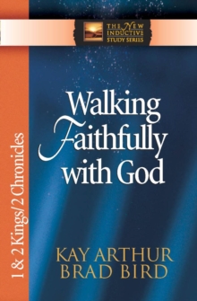 Image for Walking Faithfully with God: 1 & 2 Kings & 2 Chronicles
